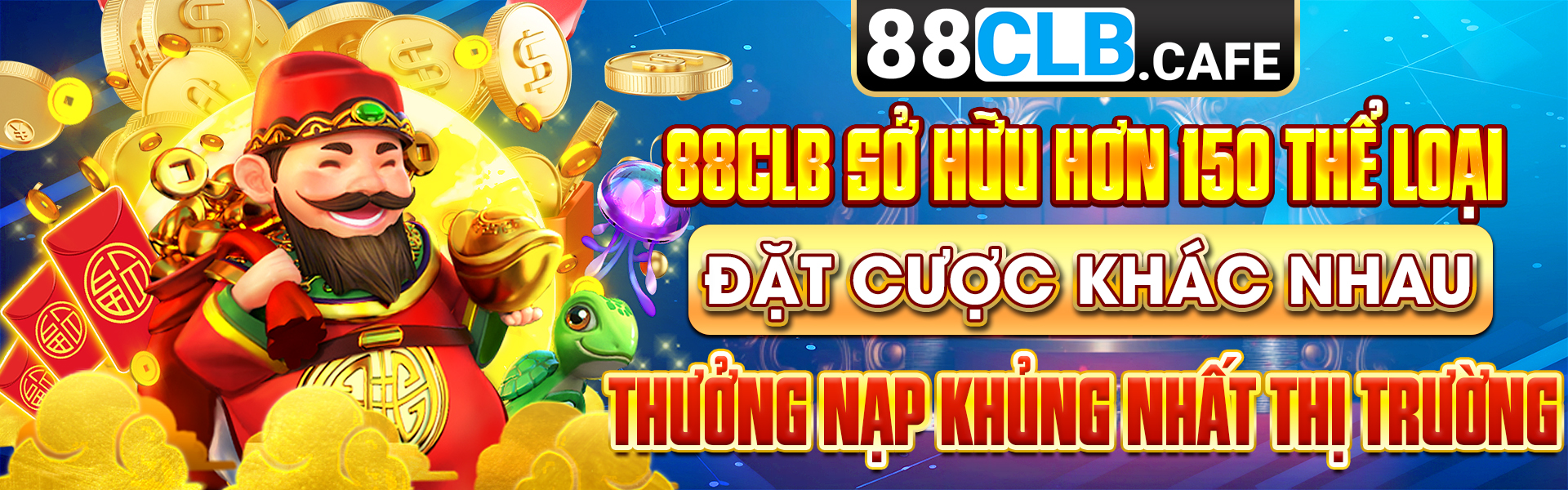 88CLB Sở Hữu Hơn 150 Thể Loại Đặt Cược Khác Nhau - Thưởng Nạp Khủng Nhất Thị Trường