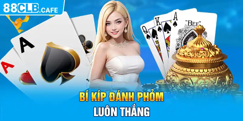 Bí kíp đánh Phỏm luôn thắng