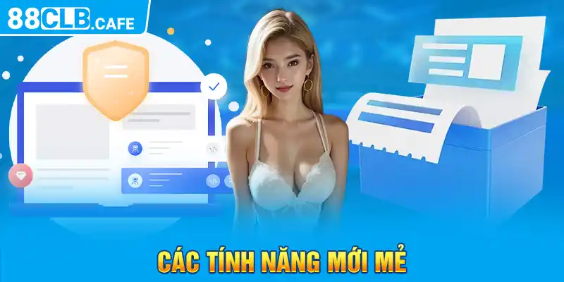 Các tính năng mới mẻ