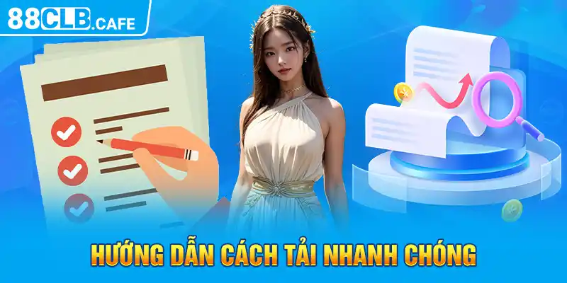 Hướng dẫn cách tải nhanh chóng