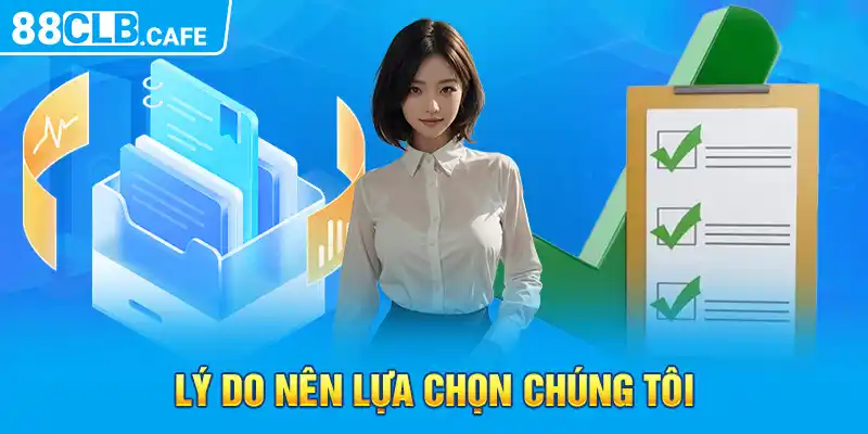 Lý do nên lựa chọn chúng tôi