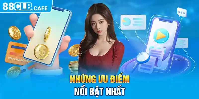 Những ưu điểm nổi bật nhất