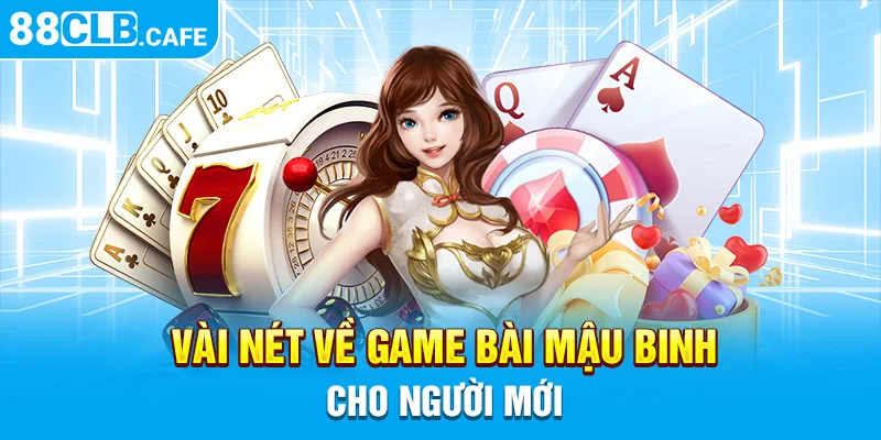 Vài nét về game bài Mậu binh cho người mới