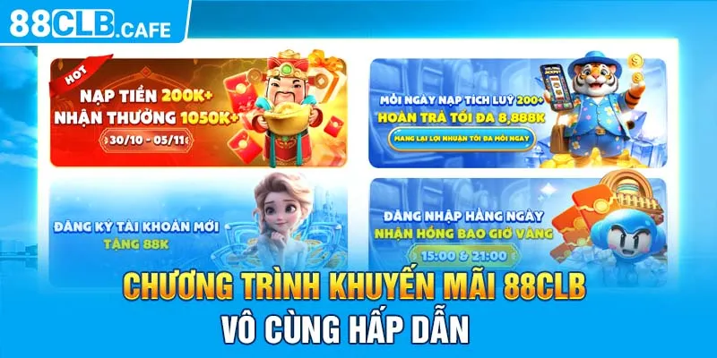 Chương trình khuyến mãi 88CLB vô cùng hấp dẫn