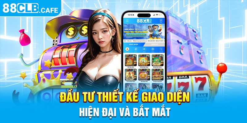 Đầu tư thiết kế giao diện hiện đại và bắt mắt