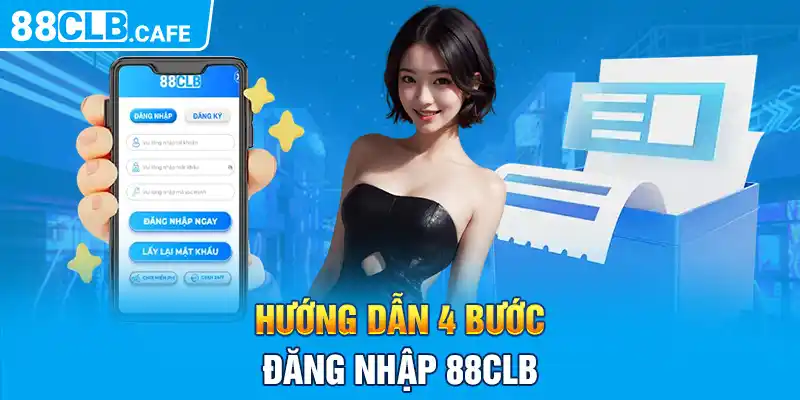 Hướng dẫn 4 bước đăng nhập 88CLB