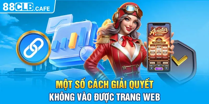 Một số cách giải quyết không vào được trang web