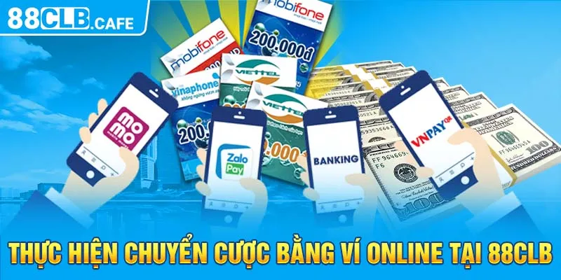 Thực hiện chuyển cược bằng ví online tại 88CLB