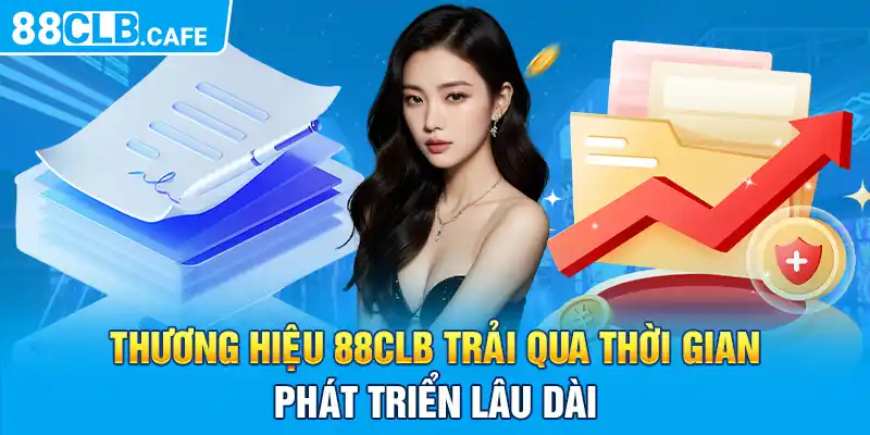 Thương hiệu 88CLB trải qua thời gian phát triển lâu dài