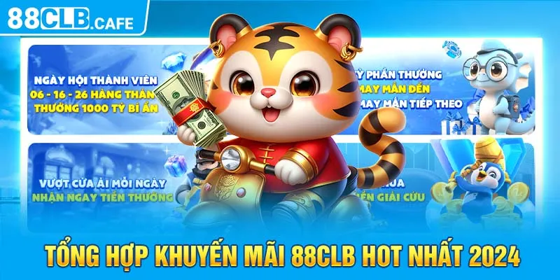 Tổng hợp khuyến mãi 88CLB hot nhất 2024